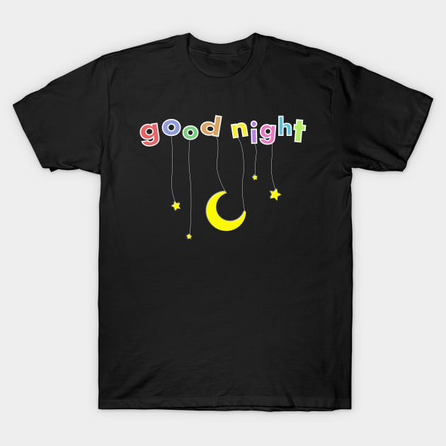 Goodnight! [white stroke] T-Shirt by Emperor